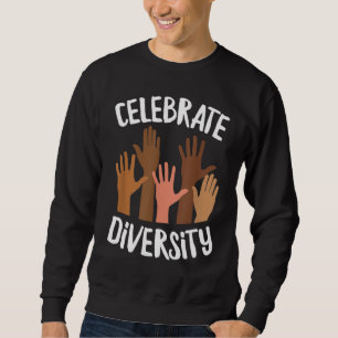 Celebrate Diversity Melanin Black History African  Sweatshirt
