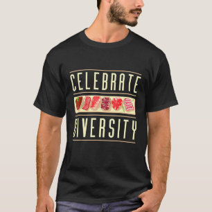 Celebrate Diversity Steak Meme Apparel Types Of Me T-Shirt