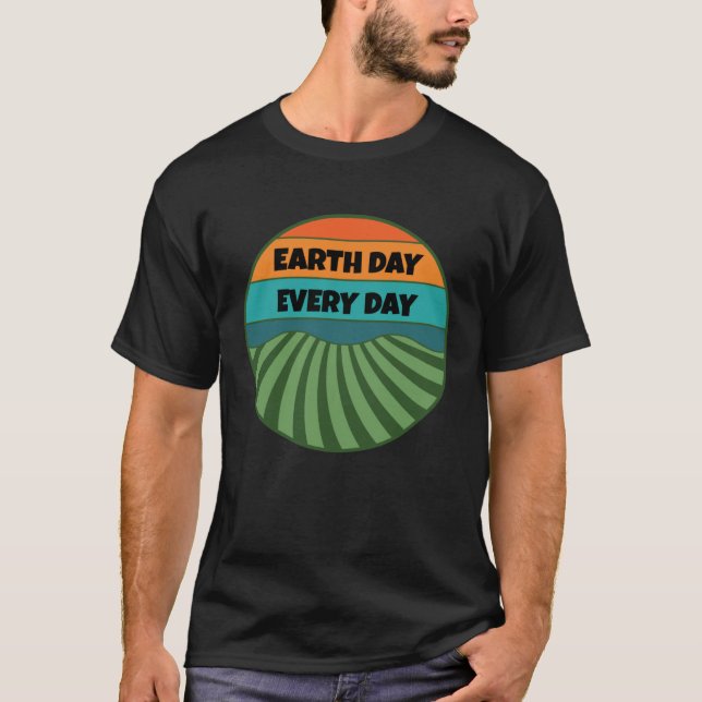 Celebrate Earth Day Every Day Keep the Planet Gree T-Shirt (Front)