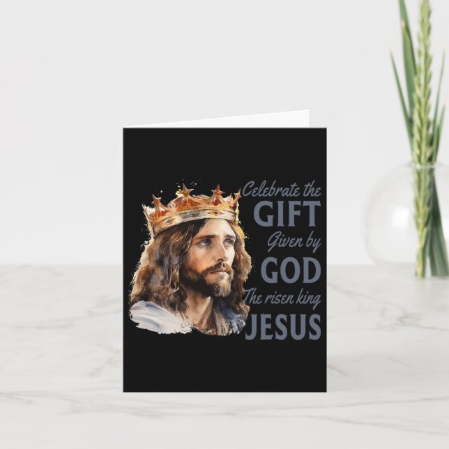Celebrate Easter Jesus The King Is Risen Christian Card (Front)