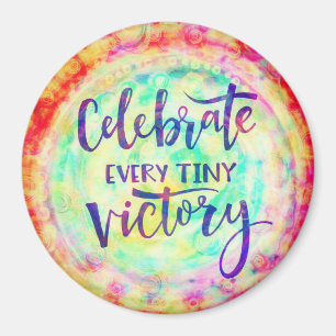 Celebrate Every Tiny Victory inspirational Magnet
