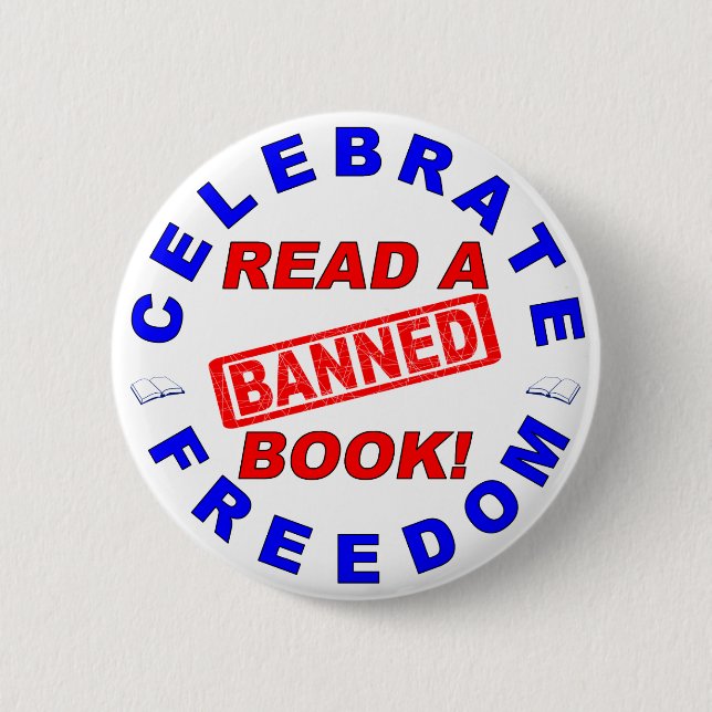 Celebrate Freedom!  Read a BANNED Book! 6 Cm Round Badge (Front)