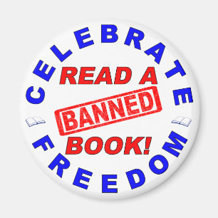 Celebrate Freedom!  Read a BANNED Book! Magnet