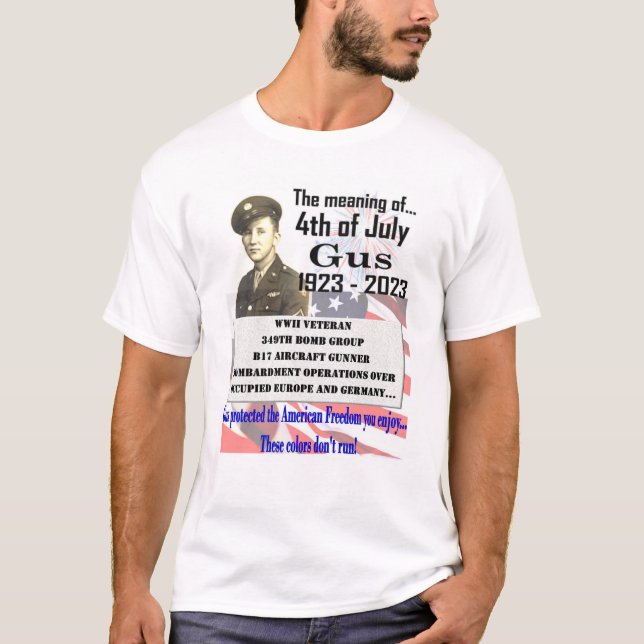 Celebrate Freedom with Gus a WWII Veteran T-Shirt (Front)
