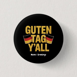 Celebrate German Heritage 'Guten Tag Y'all' Funny 3 Cm Round Badge