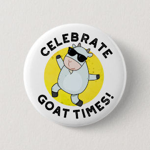 Celebrate Goat Times Funny Animal Pun 6 Cm Round Badge