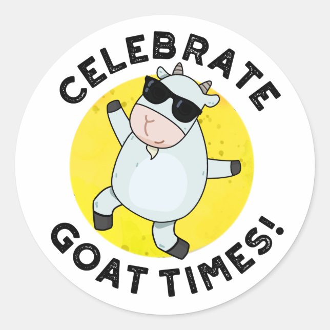 Celebrate Goat Times Positive Animal Pun  Classic Round Sticker (Front)