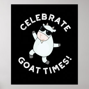 Celebrate Goat Times Positive Animal Pun Dark BG Poster