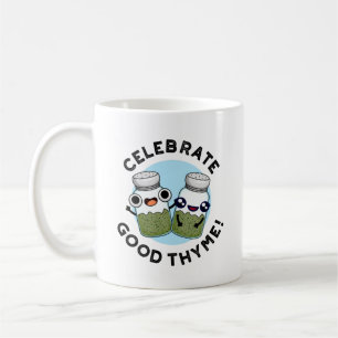Celebrate Good Thyme Funny Food Herb Pun  Coffee Mug