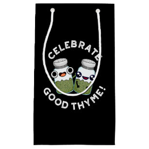 Celebrate Good Thyme Funny Food Herb Pun Dark BG Small Gift Bag
