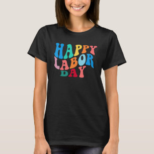 Celebrate Happy Union Labor Day Worker & Employee T-Shirt