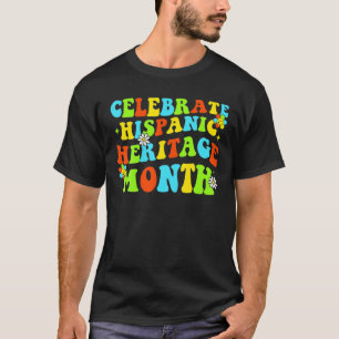 Celebrate Hispanic Heritage Month Countries Latino T-Shirt