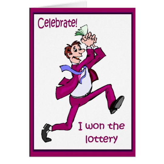 Celebrate! I won the lottery Card