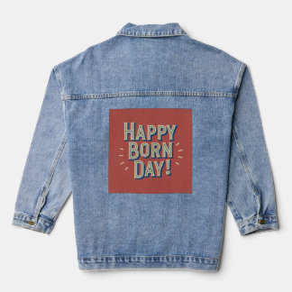 Celebrate in Style Happy Born Day Denim Jacket