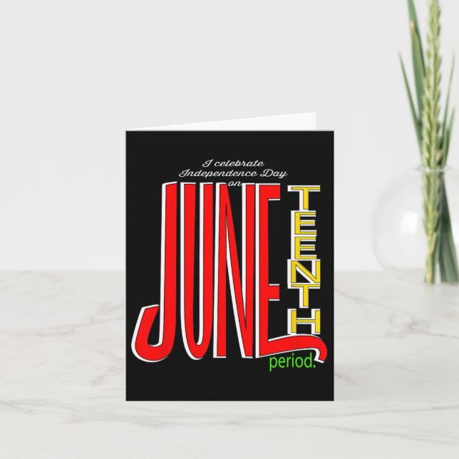 Celebrate Independence Day On Juneteenth Top  Card (Front)