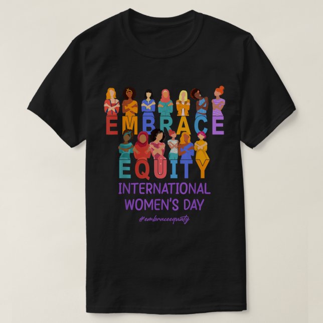 Celebrate International Women's Day IWD Embrace Eq T-Shirt (Design Front)