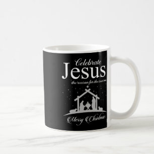Celebrate Jesus Is The Reason For The Season Chris Coffee Mug