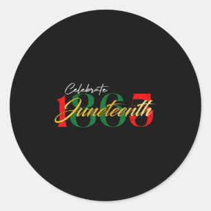 Celebrate Juneteenth 1865 Black Freedom Black Hist Classic Round Sticker