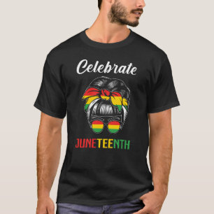 Celebrate Juneteenth Messy Bun Red Black Green T-Shirt