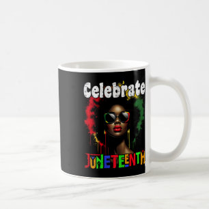 Celebrate Juneteenth Shirt Women African Black His Coffee Mug