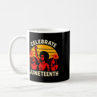 Celebrate Juneteenth Vintage Womens Black History Coffee Mug