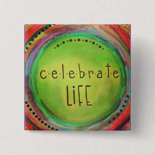 Celebrate Life 15 Cm Square Badge (Front)