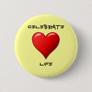 Celebrate Life 6 Cm Round Badge