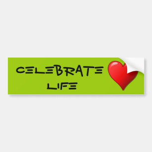 Celebrate Life Bumpersticker Bumper Sticker