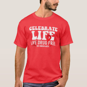Celebrate Life Live Drug Free Red Ribbon Week T-Shirt