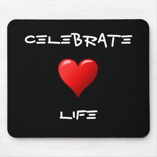 Celebrate Life Mouse Mat (Front)