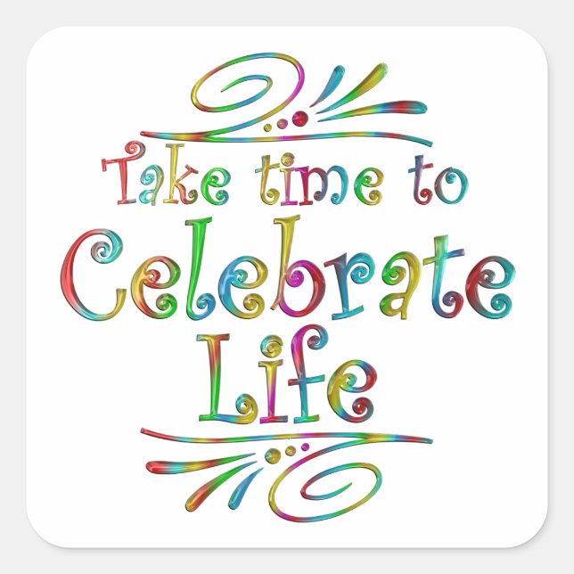 Celebrate Life Square Sticker (Front)