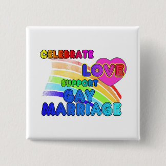 Celebrate Love-Support Gay Marriage 15 Cm Square Badge