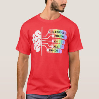Celebrate minds of all kinds 2 T-Shirt