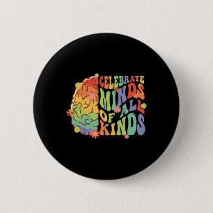 Celebrate Minds Of All Kinds Autism Awareness 6 Cm Round Badge