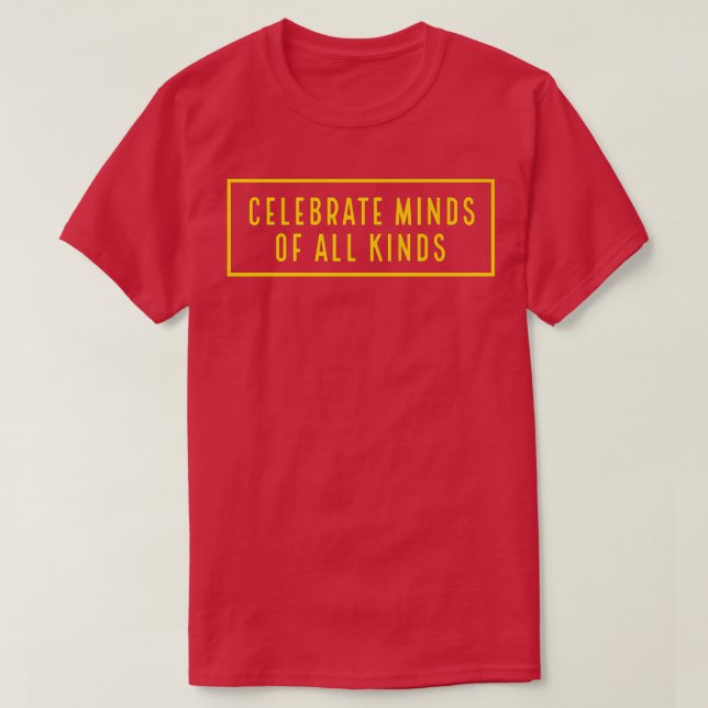 Celebrate Minds Of All Kinds Autism Neurodiversity T-Shirt (Design Front)