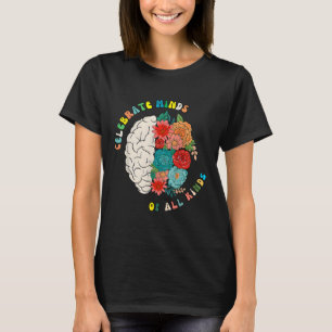 Celebrate Minds Of All Kinds Floral Colours Neurod T-Shirt