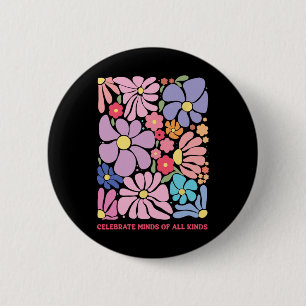 Celebrate Minds Of All Kinds Flowers Neurodiversit 6 Cm Round Badge