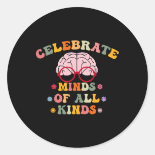 Celebrate Minds Of All Kinds Mental Health Autism Classic Round Sticker