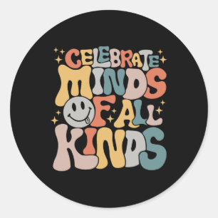 Celebrate Minds Of All Kinds Mental Health Autism Classic Round Sticker
