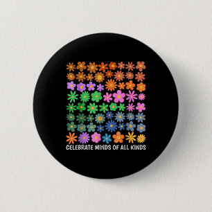 Celebrate Minds Of All Kinds Neurodiversity Autism 6 Cm Round Badge