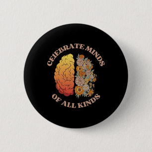 Celebrate Minds Of All Kinds Neurodiversity Autism 6 Cm Round Badge