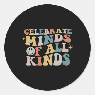 Celebrate Minds Of All Kinds Neurodiversity Autism Classic Round Sticker