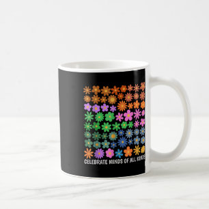 Celebrate Minds Of All Kinds Neurodiversity Autism Coffee Mug