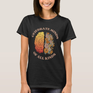 Celebrate Minds Of All Kinds Neurodiversity Autism T-Shirt
