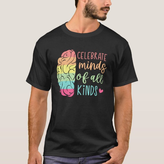 Celebrate Minds Of All Kinds Neurodiversity Autism T-Shirt (Front)