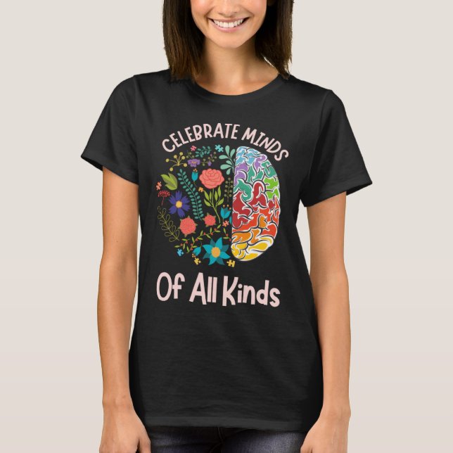 Celebrate Minds Of All Kinds Neurodiversity Autism T-Shirt (Front)
