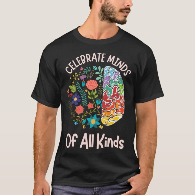 Celebrate Minds Of All Kinds Neurodiversity Autism T-Shirt (Front)