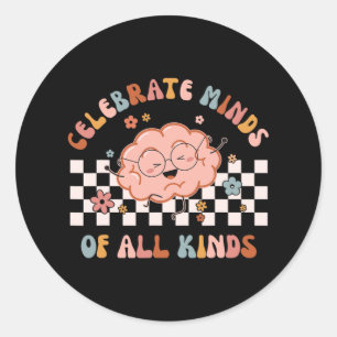Celebrate Minds Of All Kinds Shirt Neurodiversity Classic Round Sticker