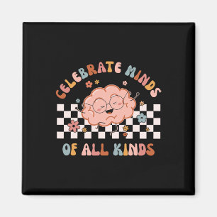 Celebrate Minds Of All Kinds Shirt Neurodiversity  Magnet