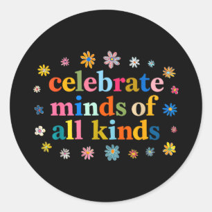 Celebrate minds of kinds flowers autism awareness classic round sticker